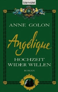 Hochzeit wider Willen / Angélique Bd.2 - Golon, Anne