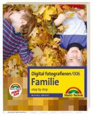 Familie / Digital fotografieren Bd.6