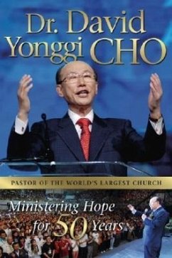 Dr. David Yonggi Cho: Ministering Hope for 50 Years - Cho, David Yonggi