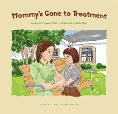 Mommy's Gone to Treatment - Crosson, Denise D
