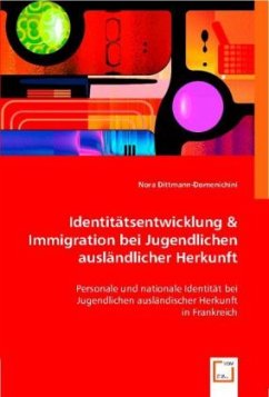 Identitätsentwicklung & Immigration bei Jugendlichen ausländlicher Herkunft - Dittmann-Domenichini, Nora