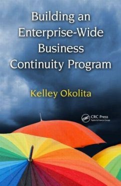 Building an Enterprise-Wide Business Continuity Program - Okolita, Kelley