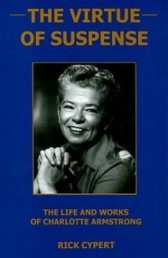 The Virtue of Suspense: The Life and Works of Charlotte Armstrong - Cypert, Rick