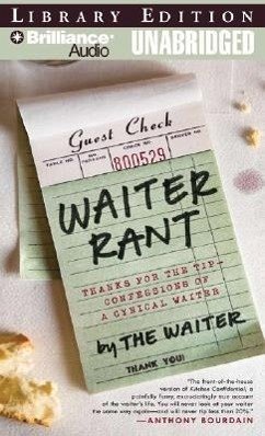 Waiter Rant: Thanks for the Tip: Confessions of a Cynical Waiter - Dublanica, Steve