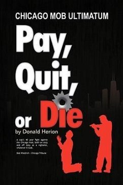 Pay, Quit, or Die - Herion, Don; Herion, Donald