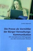 Die Presse als Vermittler der Bürger-Verwaltungs-Kommunikation