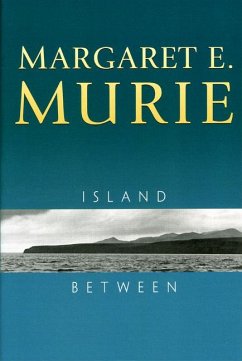 Island Between - Murie, Margaret E.; Murie, Olaus J.