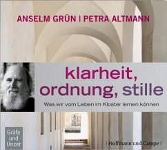 Klarheit, Ordnung, Stille - Grün, Anselm; Altmann, Petra