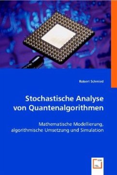 Stochastische Analyse von Quantenalgorithmen - Schmied, Robert