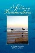 Solitary Beachwalkers - P. Diane Truswell &. Mary L. Kling, Dian; P. Diane Truswell &. Mary L. Kling; P. Diane Truswell &. Ma