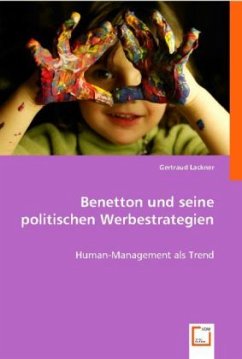 Benetton und seine politischen Werbestrategien - Lackner, Gertraud