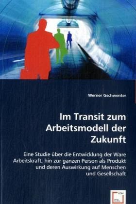 Im Transit zum Arbeitsmodell der Zukunft Im Transit zum Arbeitsmodell der Zukunft