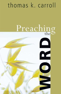 Preaching the Word - Carroll, Thomas K.