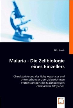 Malaria -Die Zellbiologie eines Einzellers - Struck, N.S.