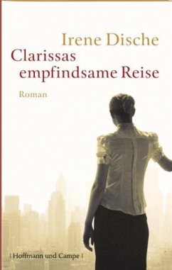Clarissas empfindsame Reise - Dische, Irene