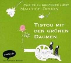 Tistou mit dem grünen Daumen, 2 Audio-CDs, ungekürzte Lesung - Druon, Maurice
