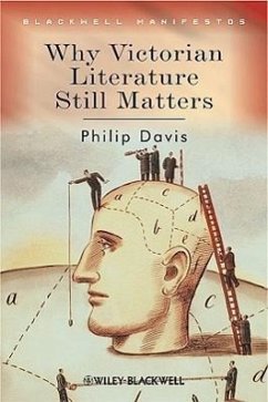 Why Victorian Literature Still Matters - Davis, Philip