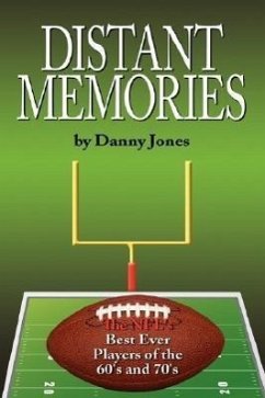 Distant Memories: The NFL's Best Ever Players of the 60's and 70's - Jones, Danny