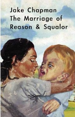 Jake Chapman: The Marriage of Reason & Squalor - Fuel