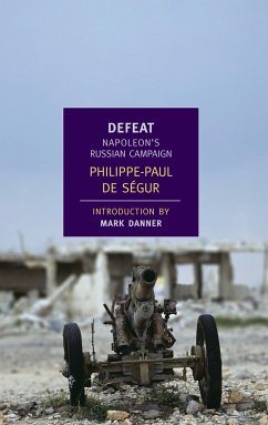 Defeat: Napoleon's Russian Campaign - Segur, Philippe-Paul De