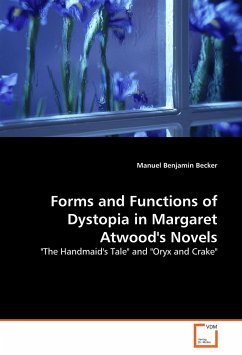 Forms and Functions of Dystopia in Margaret Atwood's Novels - Becker, Manuel B.