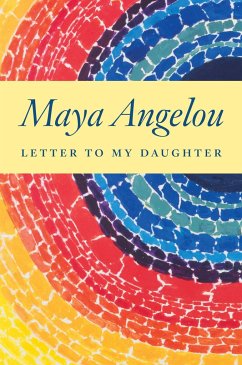 Letter to My Daughter - Angelou, Maya