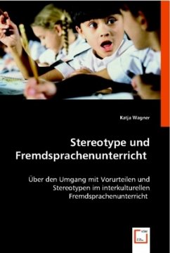 Stereotype und Fremdsprachenunterricht - Wagner, Katja