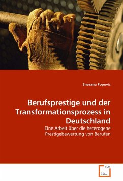 Berufsprestige und der Transformationsprozess in Deutschland - Popovic, Snezana