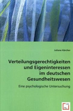 Cover Verteilungsgerechtigkeiten und Eigeninteressen im deutschen Gesundheitswesen