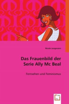 Das Frauenbild der Serie Ally Mc Beal - Jungmann, Nicole