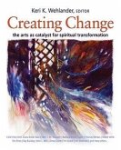 Creating Change: The Arts as Catalyst for Spiritual Transformation