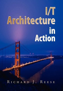 I/T Architecture in Action - Reese, Richard J.
