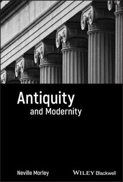 Antiquity and Modernity - Morley, Neville