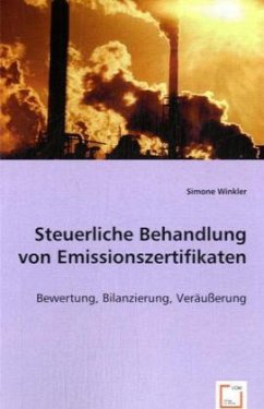 Steuerliche Behandlung von Emissionszertifikaten - Winkler, Simone