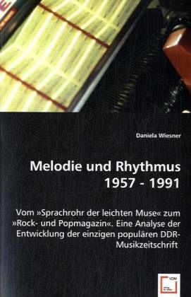 Melodie und Rhythmus 1957 - 1991 von Daniela Wiesner - Fachbuch - bücher.de