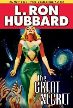 The Great Secret: An Intergalactic Tale of Madness, Obsession, and Startling Revelations - Hubbard, L. Ron