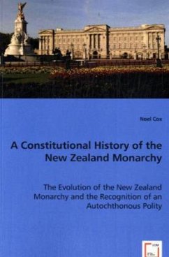 A Constitutional History of the New Zealand Monarchy - Cox, Noel