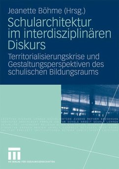 Schularchitektur im interdisziplinären Diskurs - Böhme, Jeanette (Hrsg.)