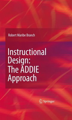 Instructional Design: The ADDIE Approach - Branch, Robert Maribe