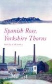 Spanish Rose, Yorkshire Thorns