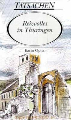 Reizvolles in Thüringen - Opitz, Karin