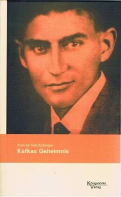 Kafkas Geheimnis - Dietzfelbinger, Konrad