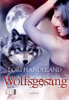 Wolfsgesang / Geschöpfe der Nacht Bd.2 - Handeland, Lori