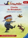 Charlie, du Blindekuh! / Leserabe