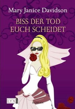 Biss der Tod euch scheidet / Betsy Taylor Bd.6 - Davidson, Mary Janice