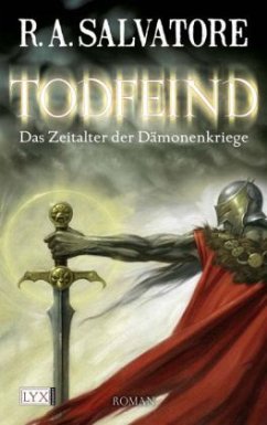 Todfeind / Das Zeitalter der Dämonenkriege Bd.1 - Salvatore, Robert A.