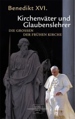 Kirchenväter und Glaubenslehrer - Benedikt XVI.