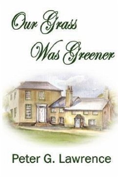 Our Grass Was Greener - Lawrence, Peter G.