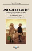 Das alles bist dann Du Das alles bist dann Du
