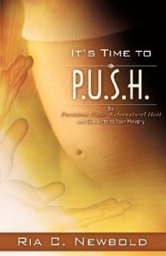 It's Time To P.U.S.H. - Newbold, Ria C.